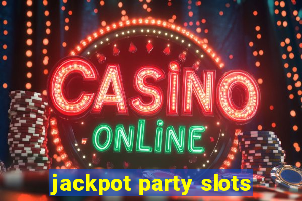 jackpot party slots