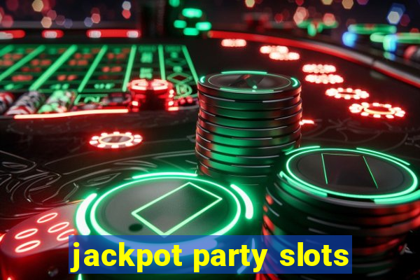 jackpot party slots