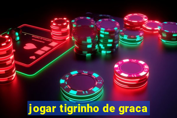 jogar tigrinho de graca