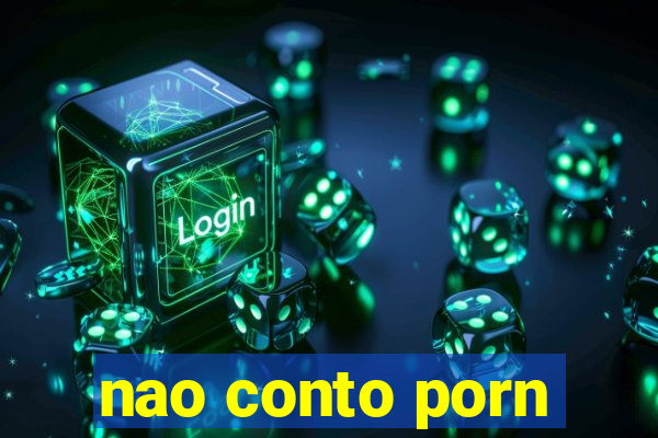 nao conto porn