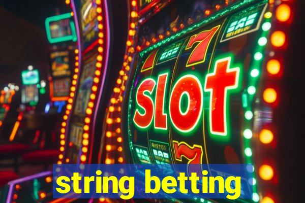 string betting