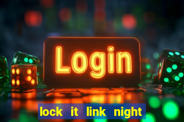 lock it link night life slot