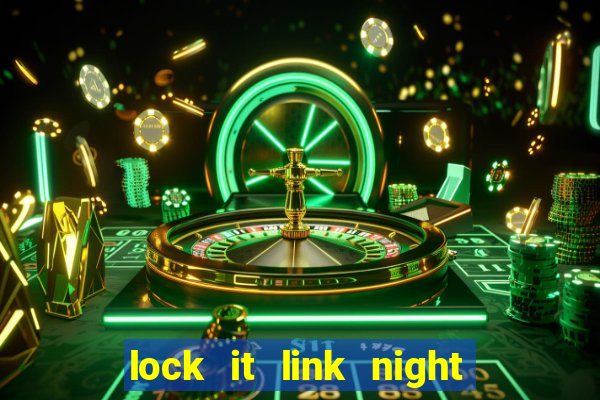 lock it link night life slot