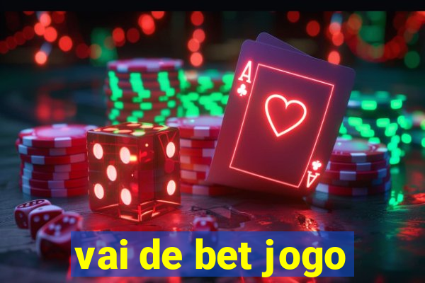 vai de bet jogo