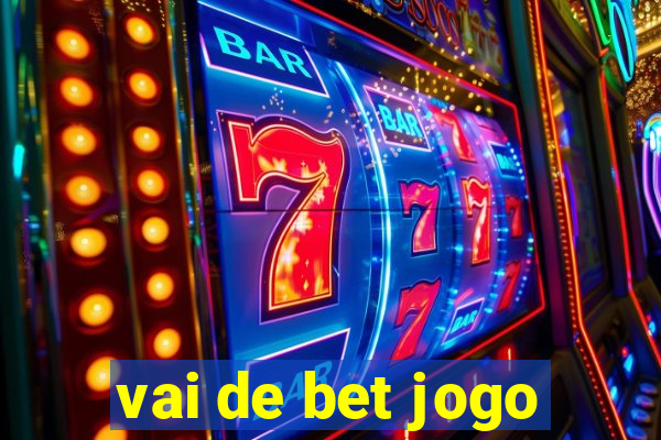 vai de bet jogo