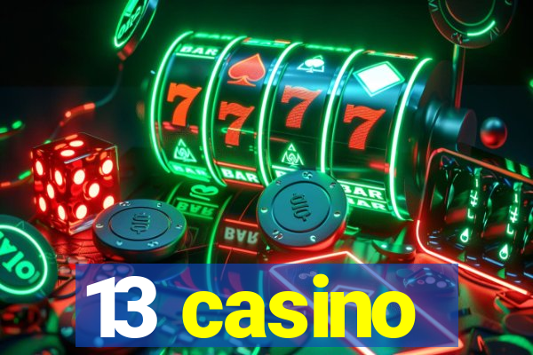 13 casino