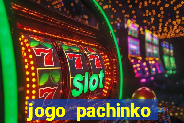 jogo pachinko paradise paga mesmo