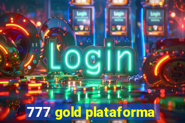 777 gold plataforma