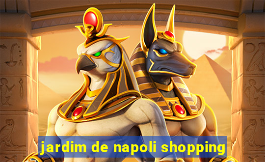 jardim de napoli shopping