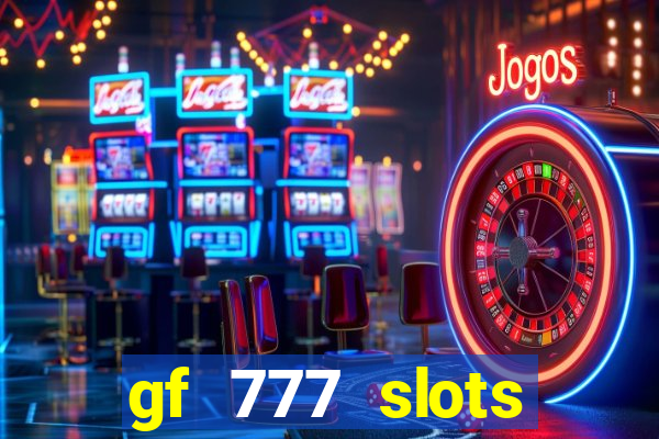 gf 777 slots casino gcash