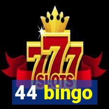 44 bingo