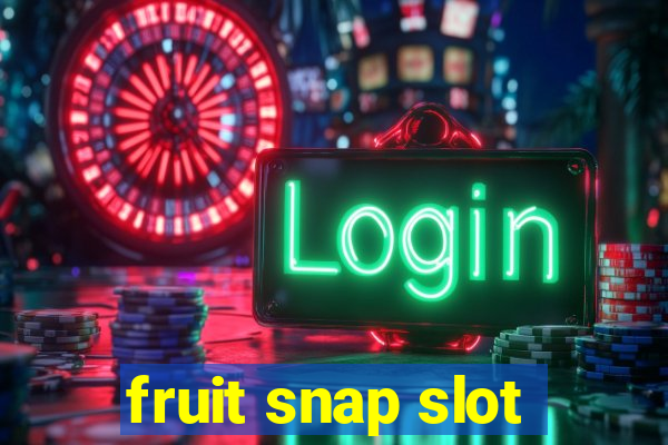 fruit snap slot