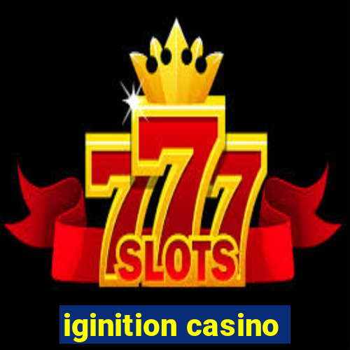 iginition casino