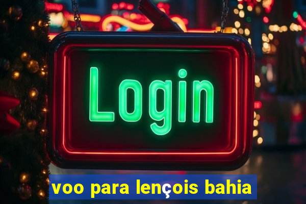 voo para lençois bahia