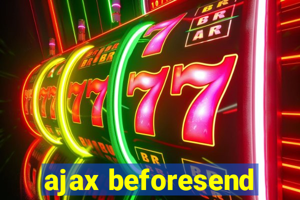 ajax beforesend