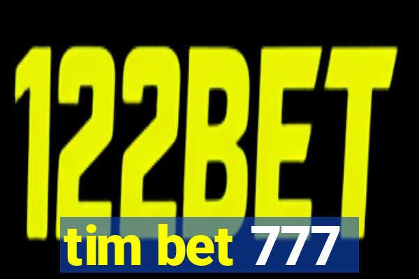 tim bet 777