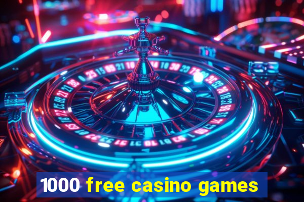 1000 free casino games