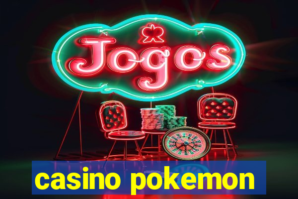 casino pokemon