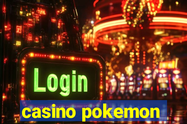 casino pokemon