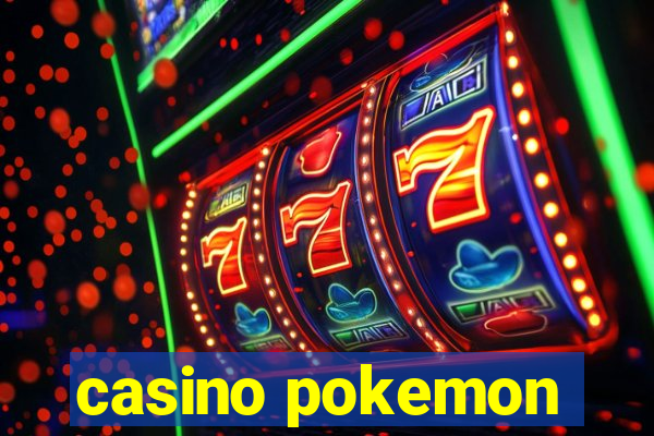 casino pokemon