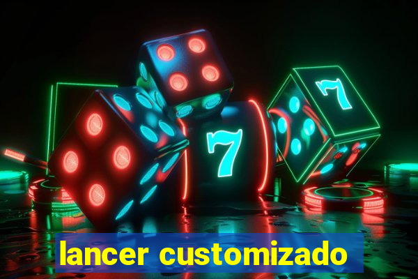 lancer customizado