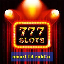 smart fit rold茫o