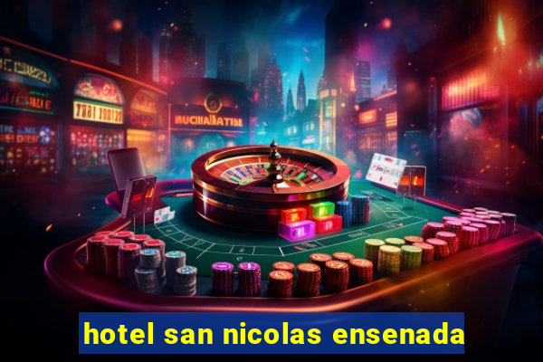 hotel san nicolas ensenada