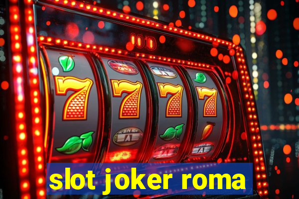 slot joker roma