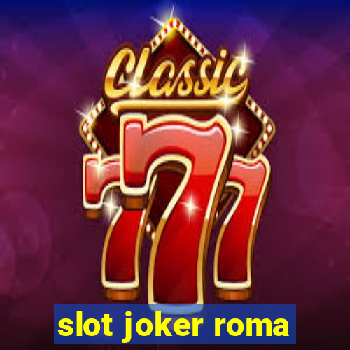 slot joker roma