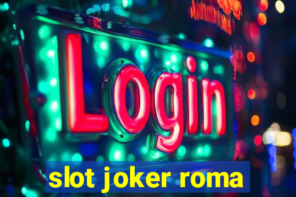 slot joker roma