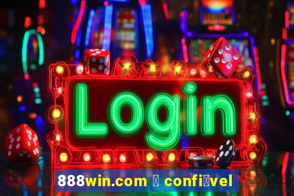 888win.com 茅 confi谩vel