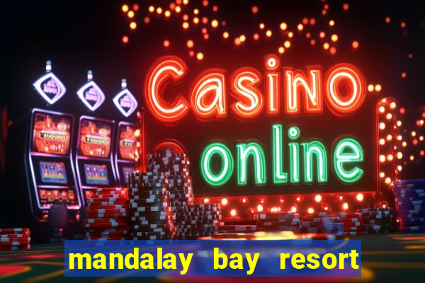 mandalay bay resort and casino