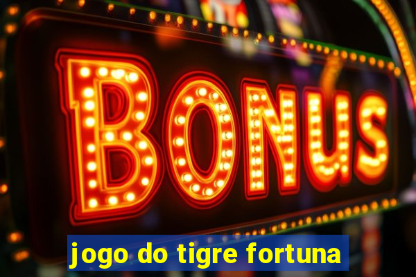 jogo do tigre fortuna