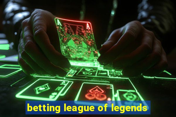 betting league of legends