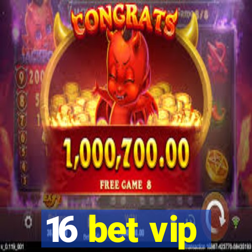 16 bet vip