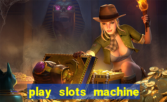 play slots machine for free