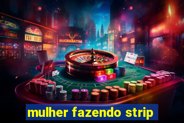 mulher fazendo strip