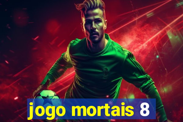 jogo mortais 8