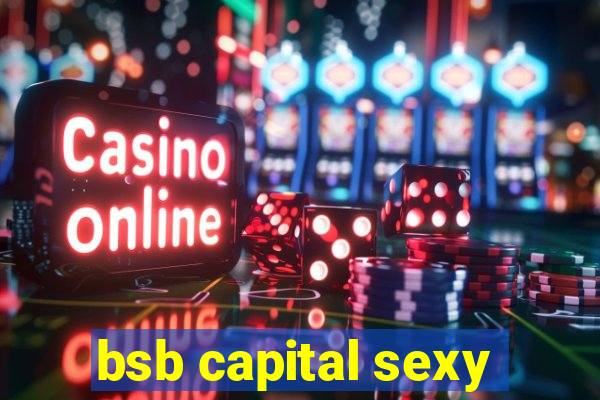 bsb capital sexy