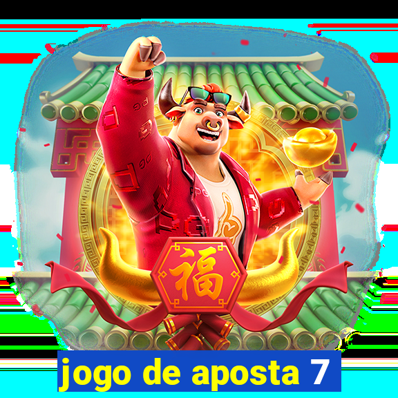 jogo de aposta 7