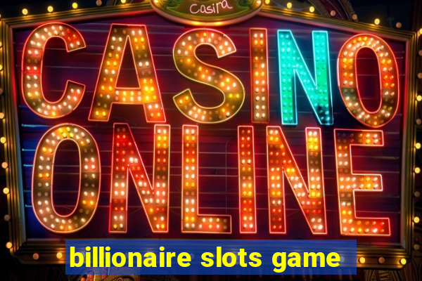 billionaire slots game