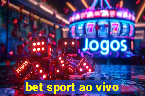 bet sport ao vivo