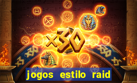 jogos estilo raid shadow legends