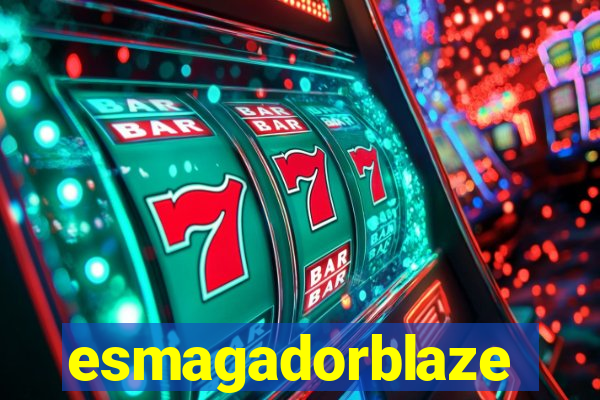 esmagadorblaze