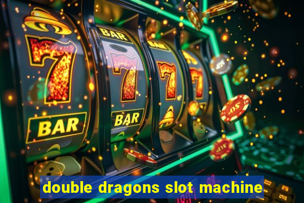 double dragons slot machine