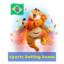 sports betting bonus