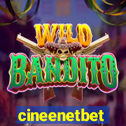 cineenetbet