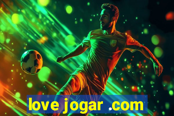 love jogar .com