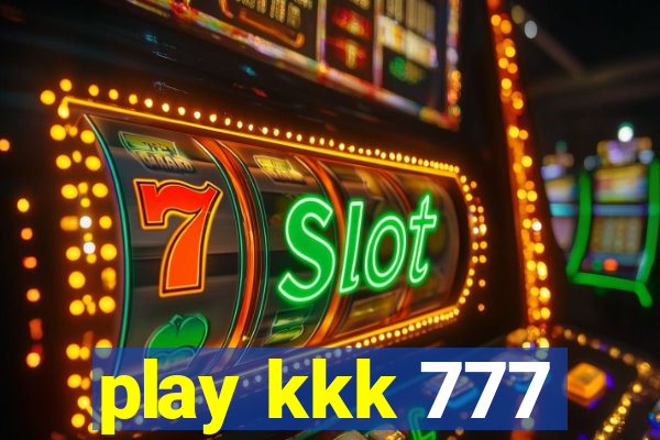 play kkk 777