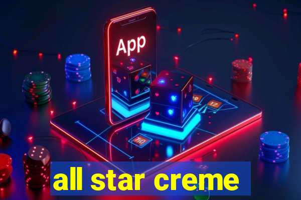 all star creme